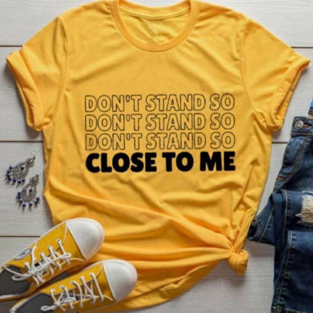 Don't stand so close to me tshirt.